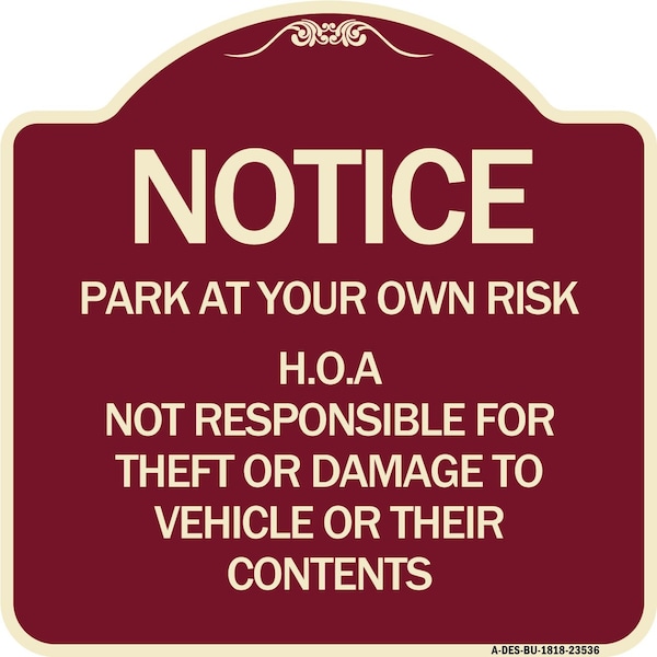Park at Your Own Risk H.O.A. Not Responsible for Theft or Damage to Vehicles o, A-DES-BU-1818-23536